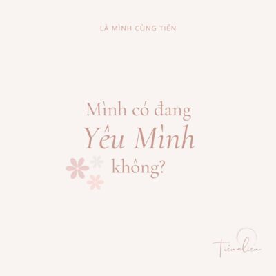 “Mình có đang yêu mình khi mình làm điều này không?”